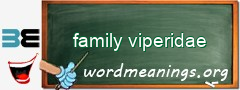WordMeaning blackboard for family viperidae